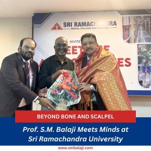 Diving Into The Depths Of Dentistry: Prof. S.m. Balaji'S Encounter At Sri Ramachandra Medical University