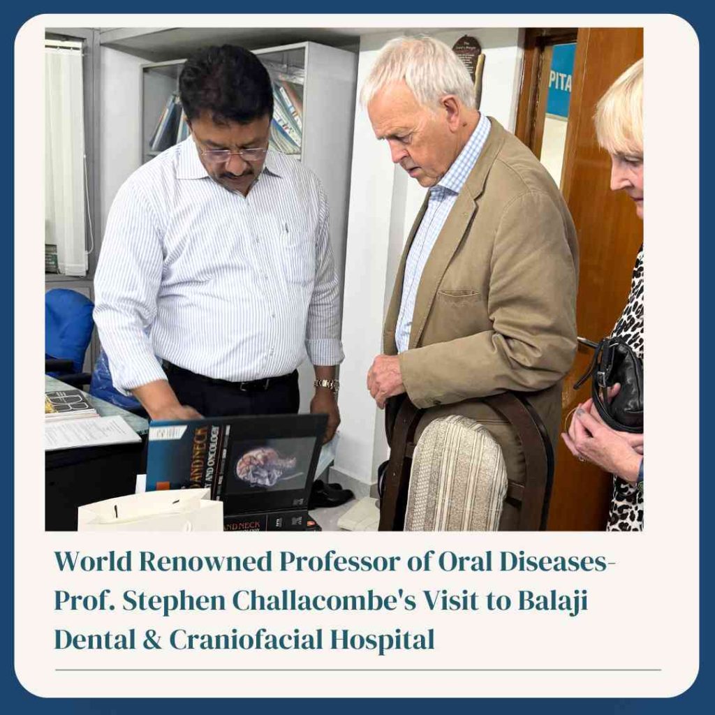 World Renowned Professor Of Oral Diseases- Prof. Stephen Challacombe'S Visit To Balaji Dental &Amp; Craniofacial Hospital