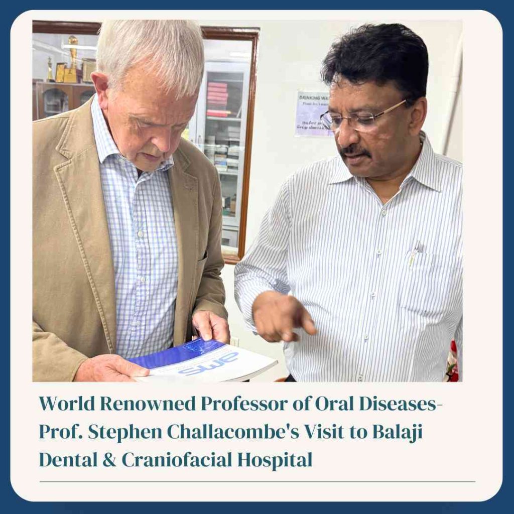 World Renowned Professor Of Oral Diseases- Prof. Stephen Challacombe'S Visit To Balaji Dental &Amp; Craniofacial Hospital