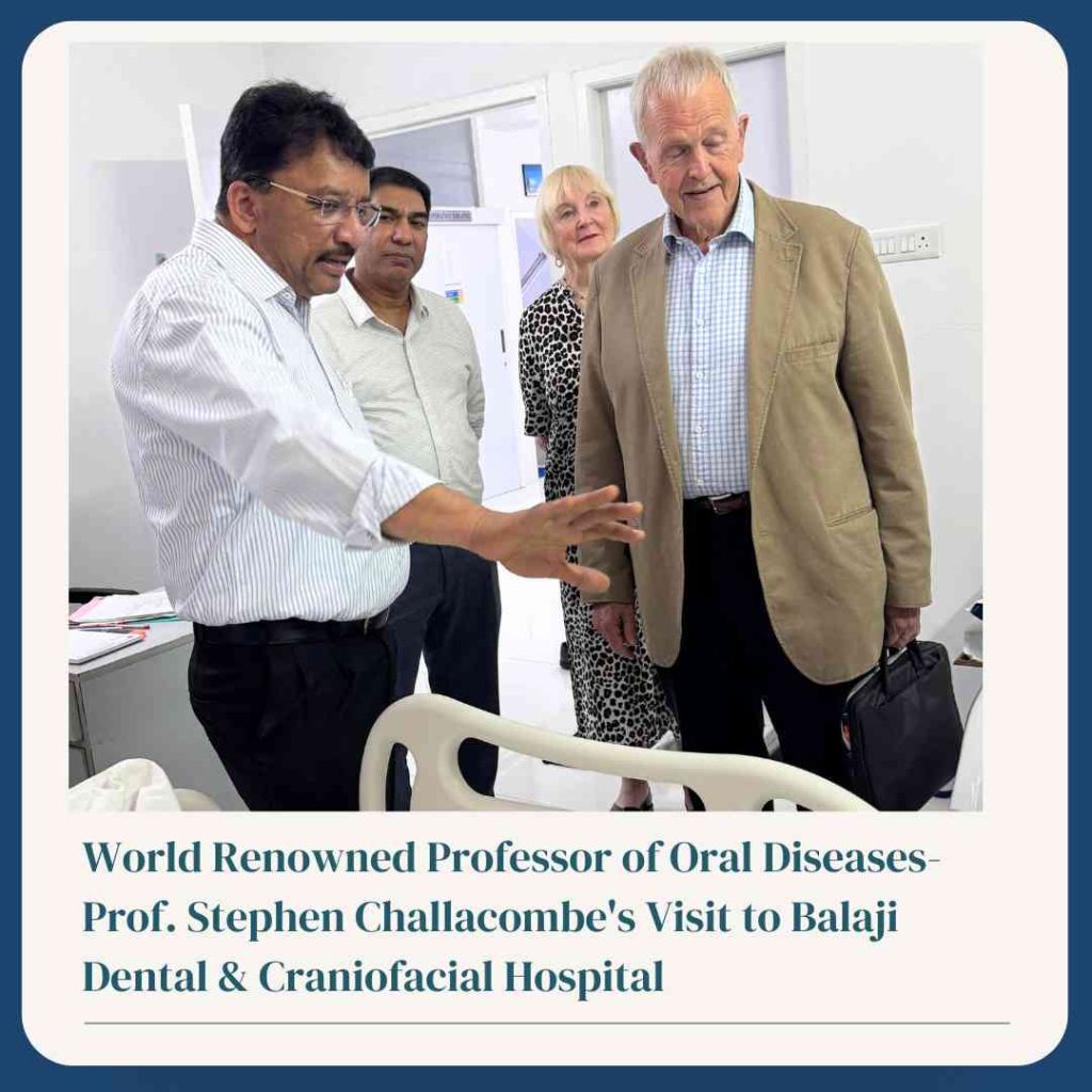 World Renowned Professor Of Oral Diseases- Prof. Stephen Challacombe'S Visit To Balaji Dental &Amp; Craniofacial Hospital