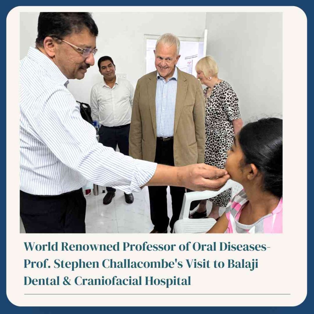 World Renowned Professor Of Oral Diseases- Prof. Stephen Challacombe'S Visit To Balaji Dental &Amp; Craniofacial Hospital