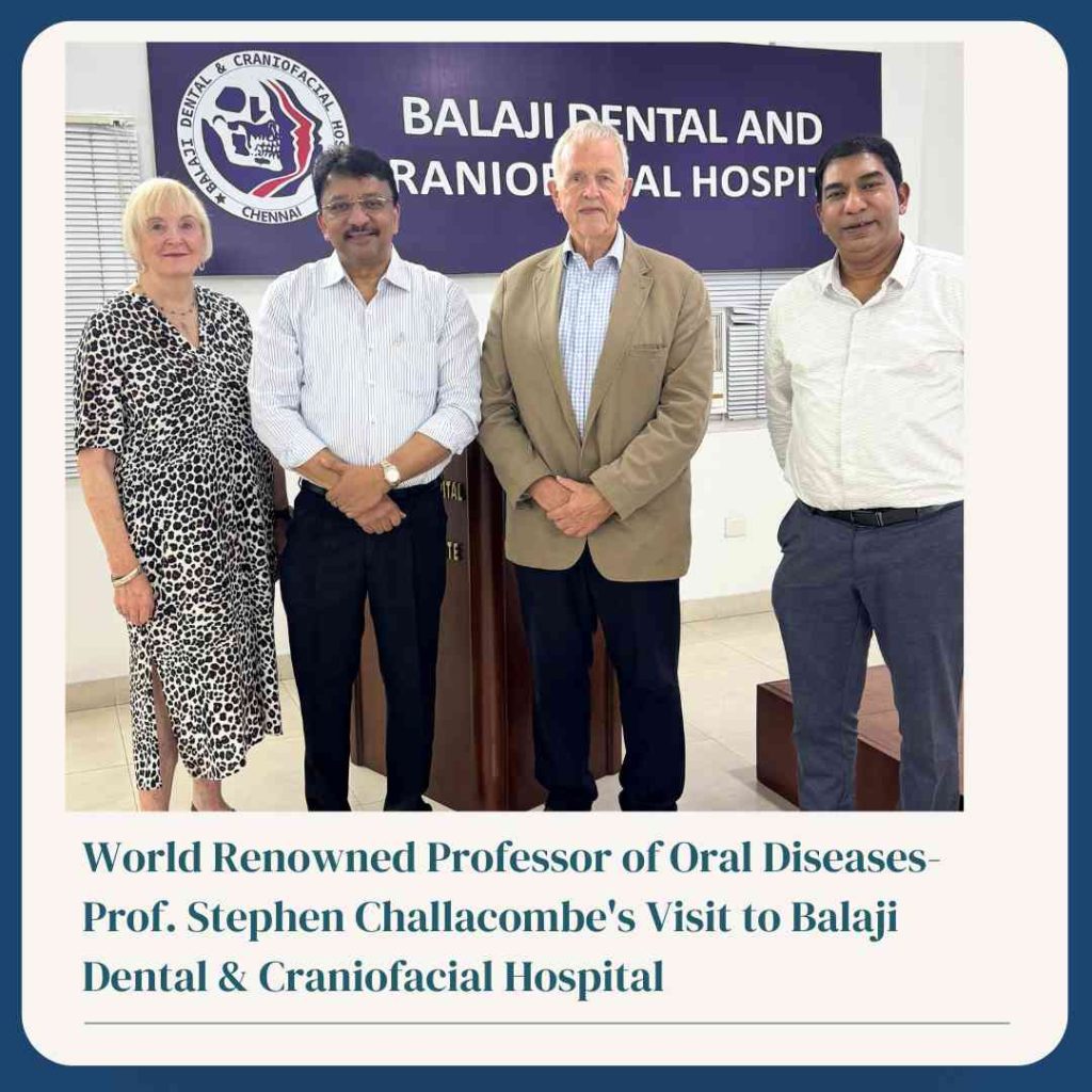 World Renowned Professor Of Oral Diseases- Prof. Stephen Challacombe'S Visit To Balaji Dental &Amp; Craniofacial Hospital