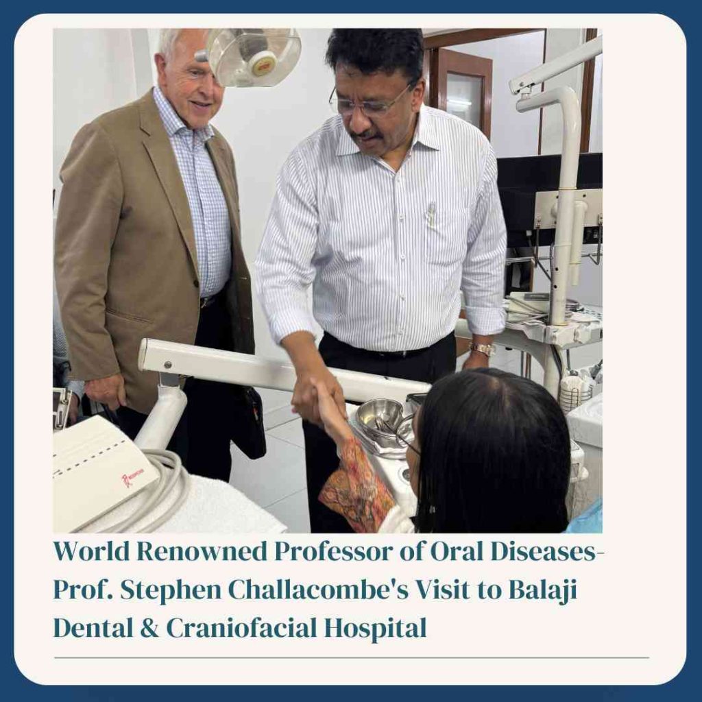 World Renowned Professor Of Oral Diseases- Prof. Stephen Challacombe'S Visit To Balaji Dental &Amp; Craniofacial Hospital